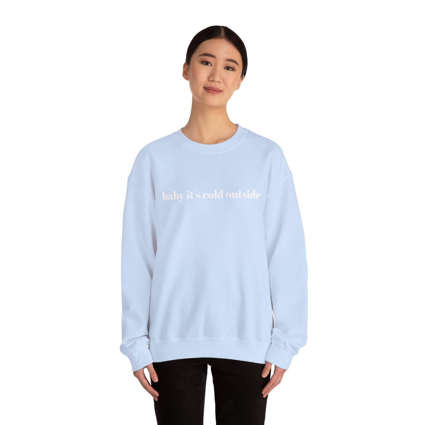 *SPECIAL EDITION* Baby It's Cold Outside Sweatshirt (Adult Sizing ONLY)