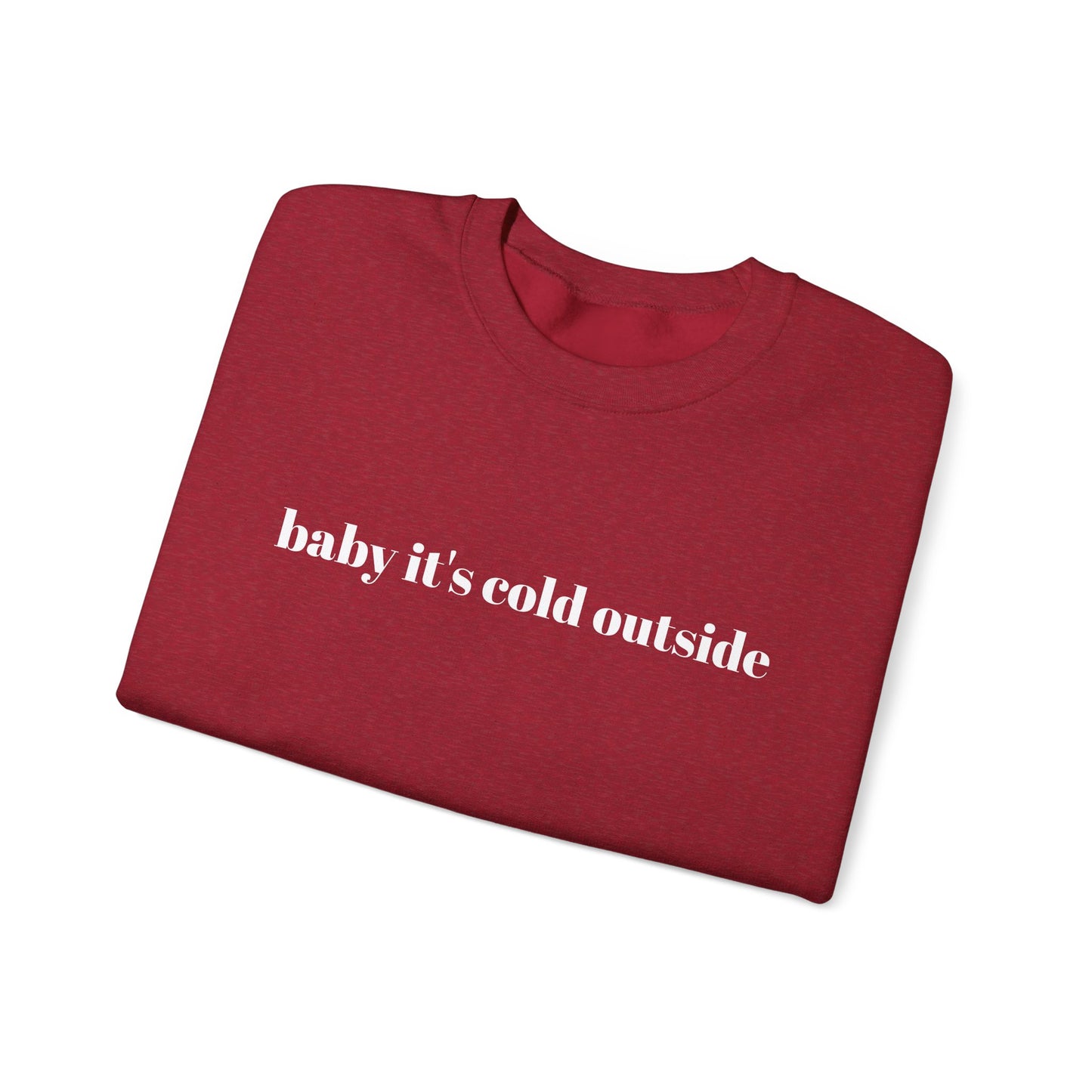 *SPECIAL EDITION* Baby It's Cold Outside Sweatshirt (Adult Sizing ONLY)