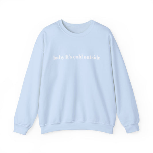 *SPECIAL EDITION* Baby It's Cold Outside Sweatshirt (Adult Sizing ONLY)